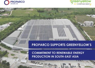 GreenYellow Asia continues its commitments in renewable energy projects with $25 million investment from Proparco